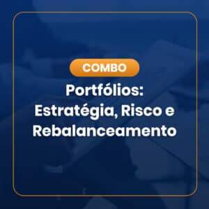 Combo Portfólios: Estratégia, Risco e Rebalanceamento