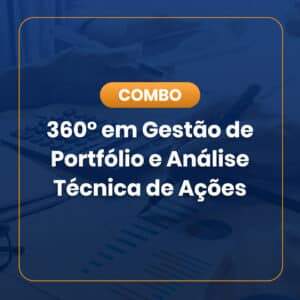 Combo 360° em Gestão de Portfólio e Análise Técnica de Ações