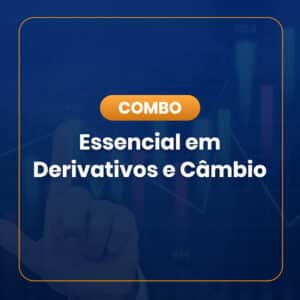 Combo Essencial em Derivativos e Câmbio