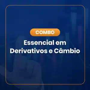 Combo Essencial em Derivativos e Câmbio