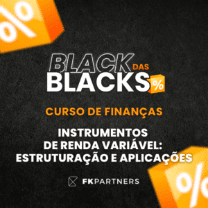 Instrumentos de Renda Variável: Estruturação e Aplicações - BlackFriday 2025