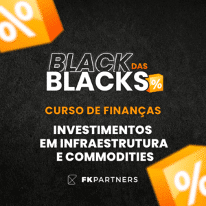 Investimentos em Infraestrutura e Commodities - BlackFriday 2025