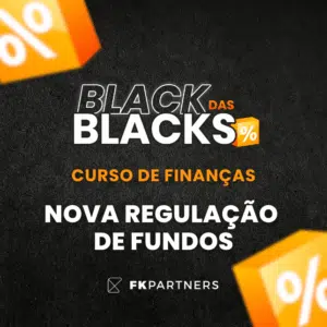 Nova Regulação de Fundos - BlackFriday 2025