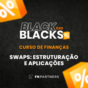 Swaps: Estruturação e Aplicações - BlackFriday 2025