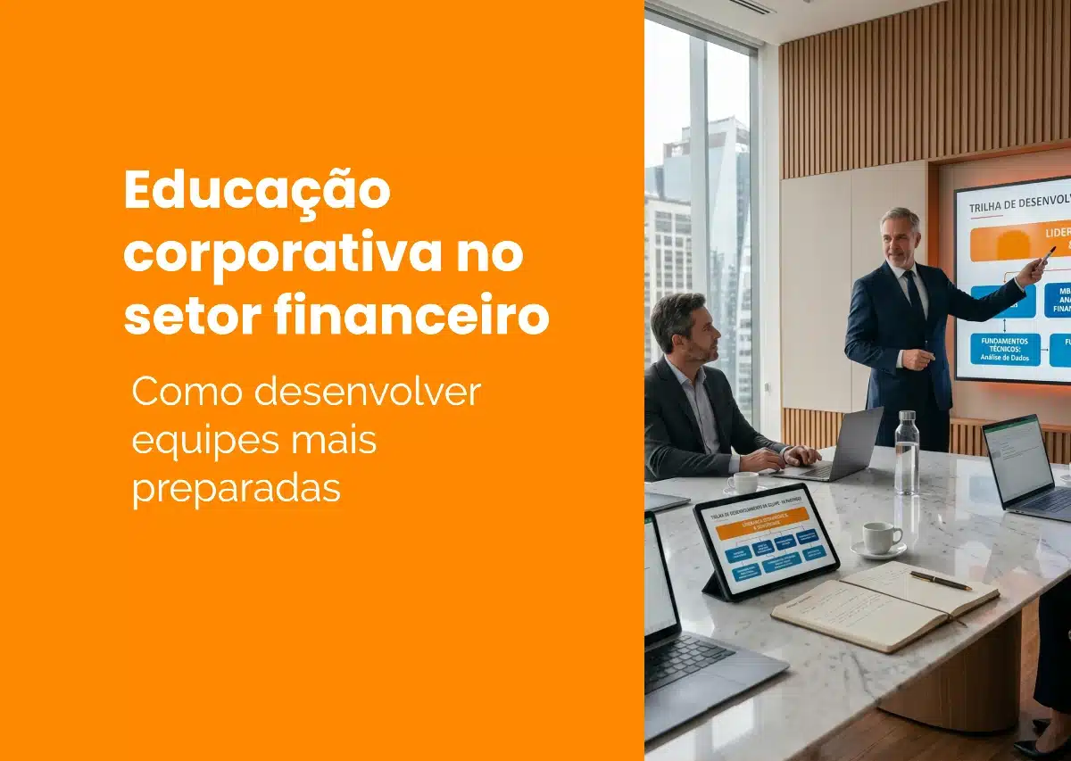 Educação corporativa no setor financeiro: como desenvolver equipes mais preparadas