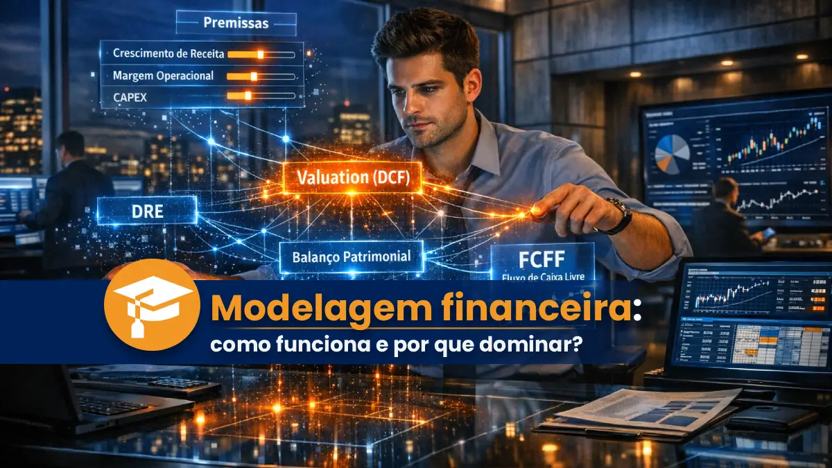 Modelagem financeira: como funciona e por que dominar