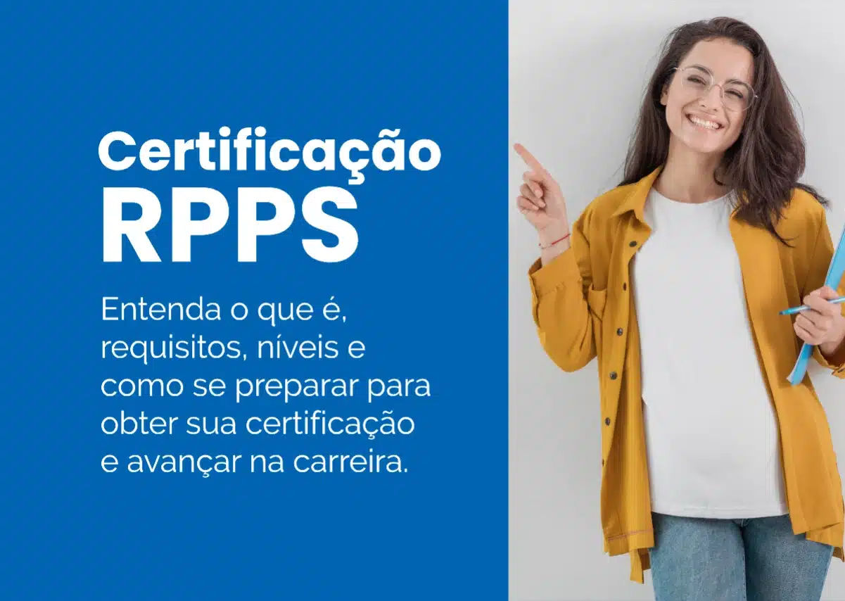 A Certificação RPPS é uma exigência concreta para quem atua na gestão previdenciária pública
