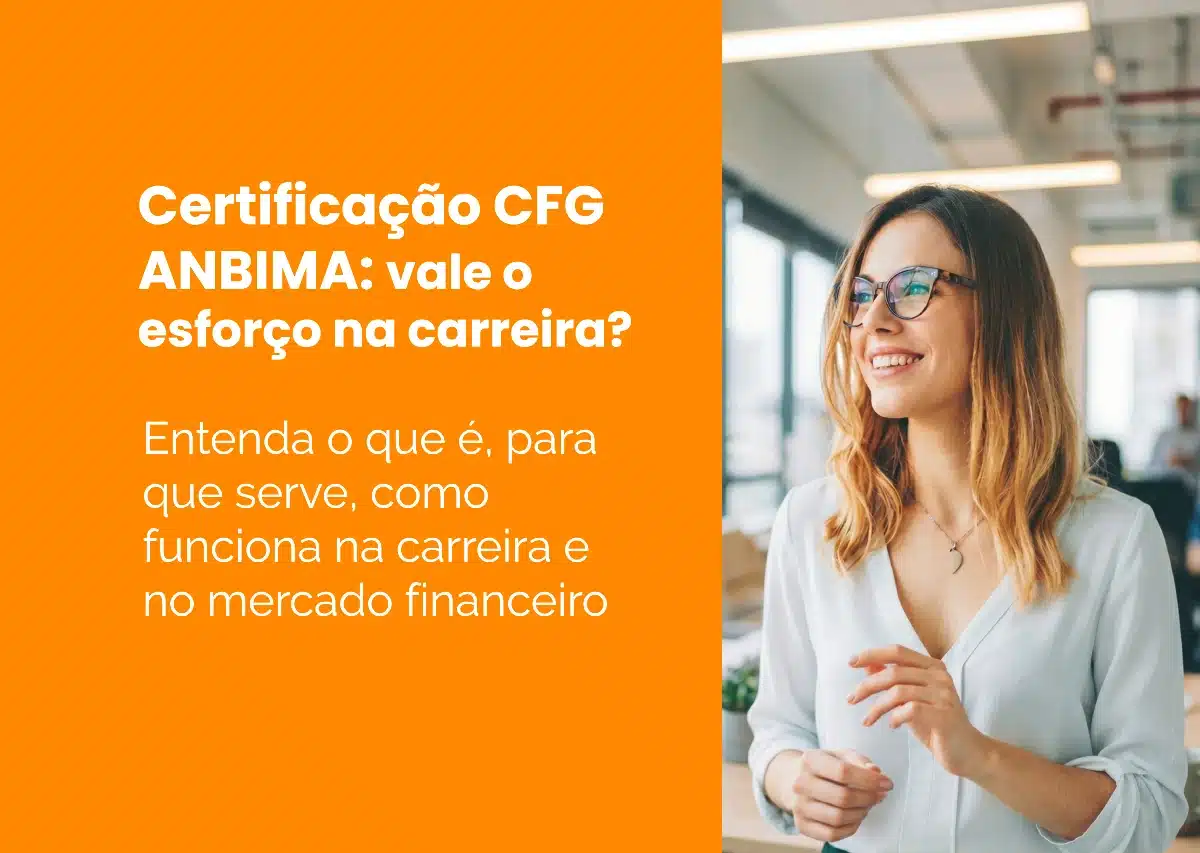 Certificação CFG ANBIMA: vale o esforço na carreira