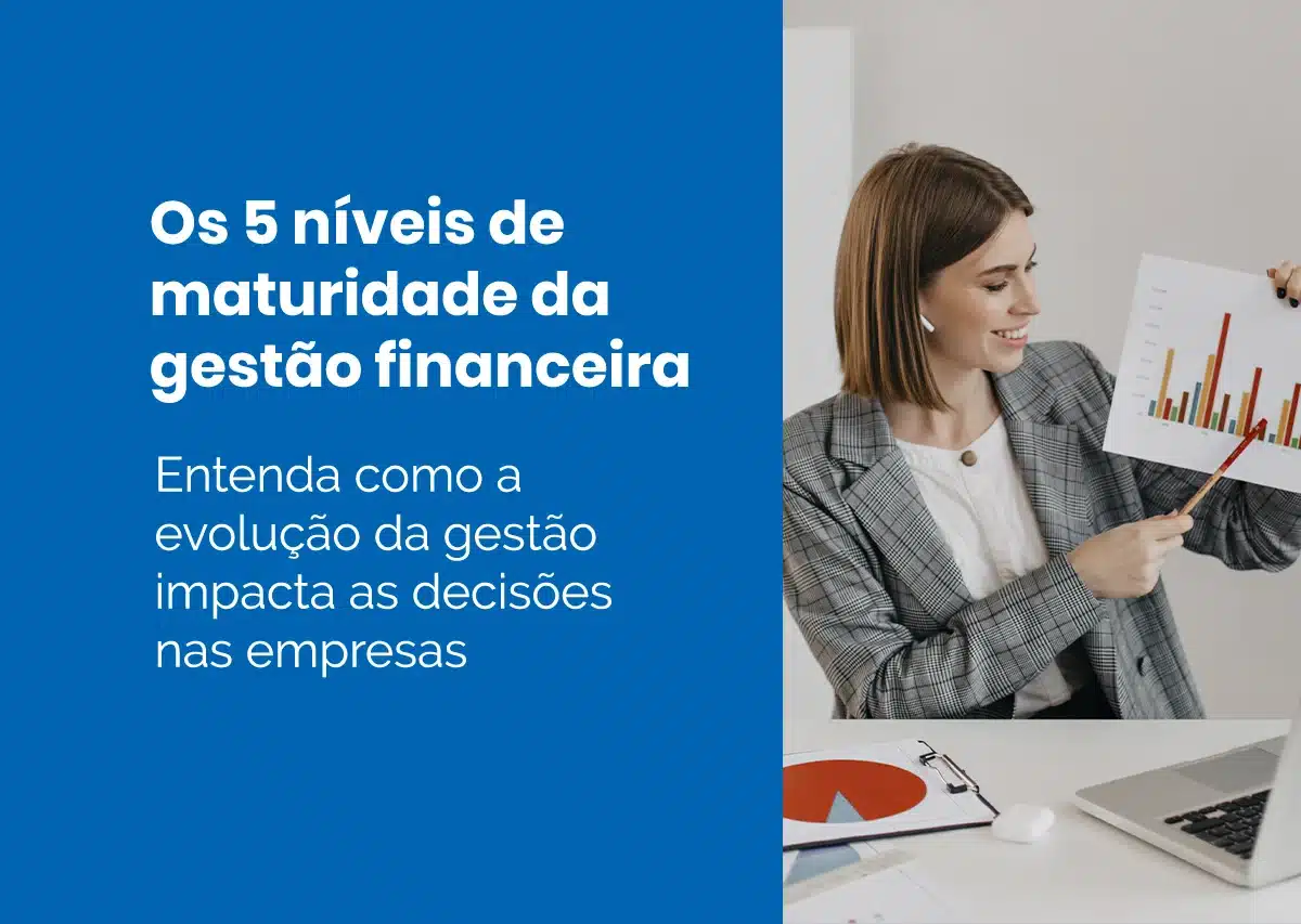 Os 5 níveis de maturidade da gestão financeira nas empresas
