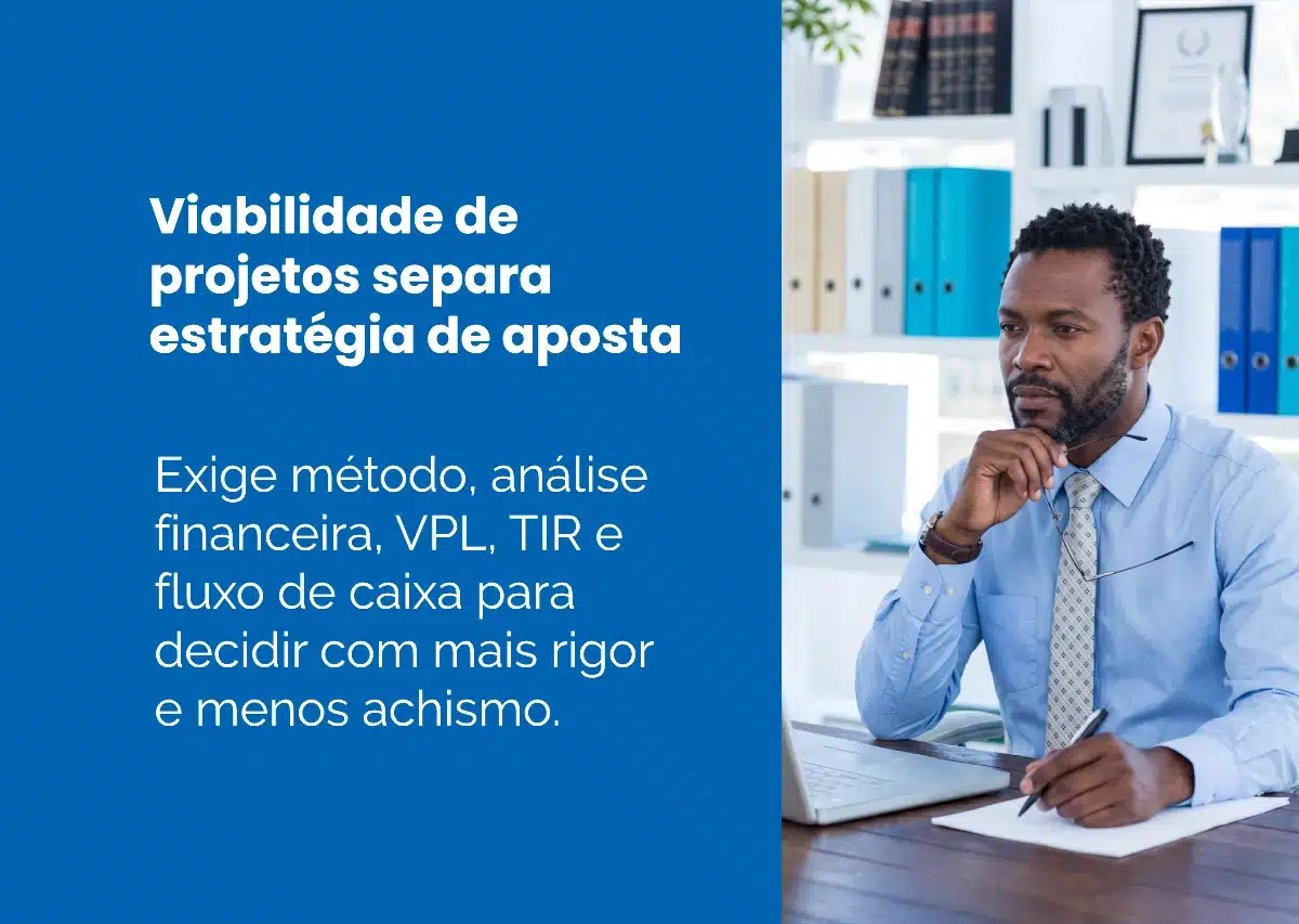 Viabilidade de projetos separa estratégia de aposta