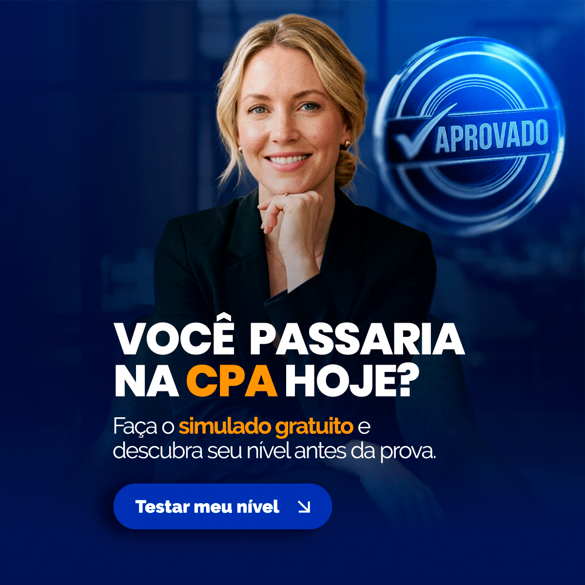 Professional woman in a blazer smiles at the camera with a blue 'Aprovado' badge in the background, inviting users to test their CPA level.