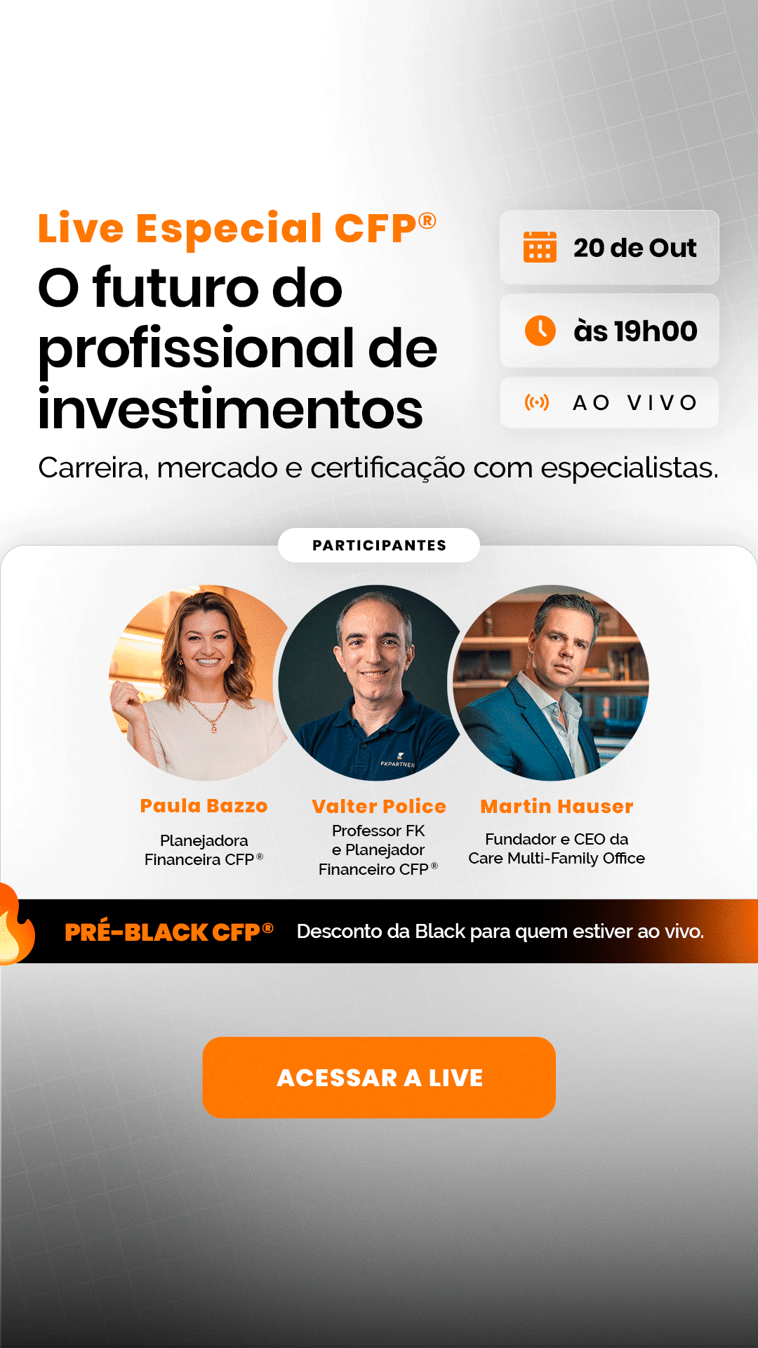 Promo de live CFP em português anunciando 'O futuro do profissional de investimentos' com data 20 de Out e palestrantes Paula Bazzo, Valter Police e Martin Hauser; botão de acesso à live visível no topo direito.