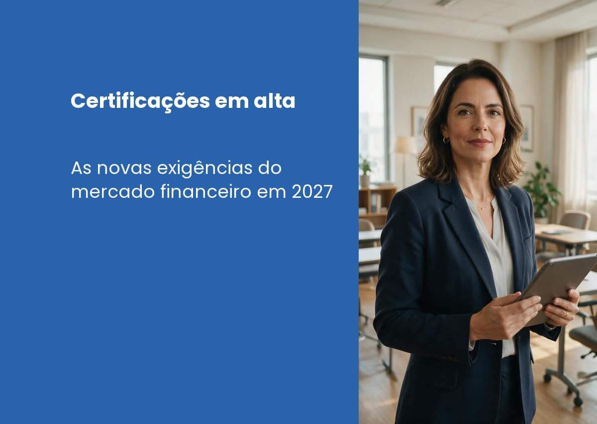 Certificações em alta: as novas exigências do mercado financeiro para 2027