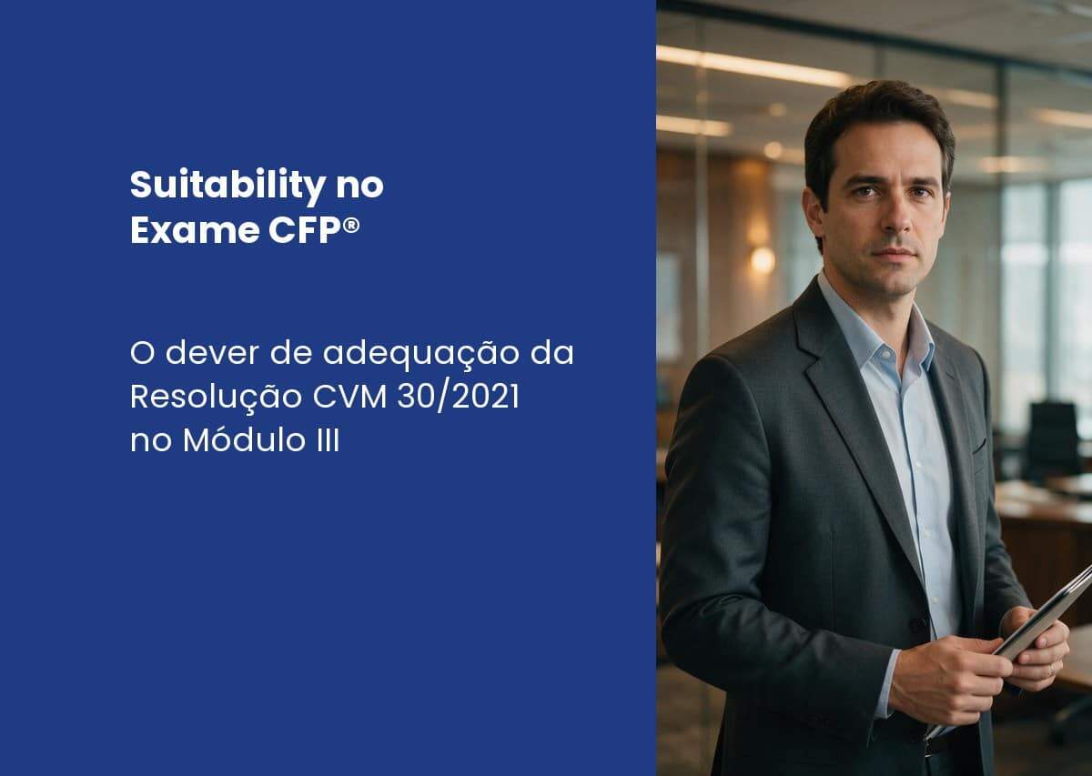 Suitability: o dever de adequação que você responde no Módulo III do Exame CFP®