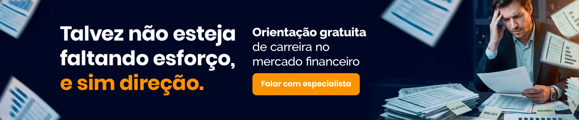 Banner em português oferecendo orientação gratuita de carreira no mercado financeiro; homem preocupado com pilhas de papéis à direita.