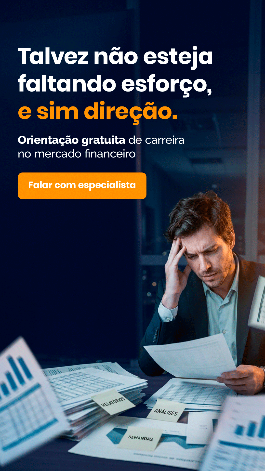 Portuguese ad with bold white and orange text on a dark blue background; a worried man in a suit sits at a desk with scattered papers and documents labeled 'ANÁLISES' and 'DEMANDAS'; an orange button reads 'Falar com especialista'
