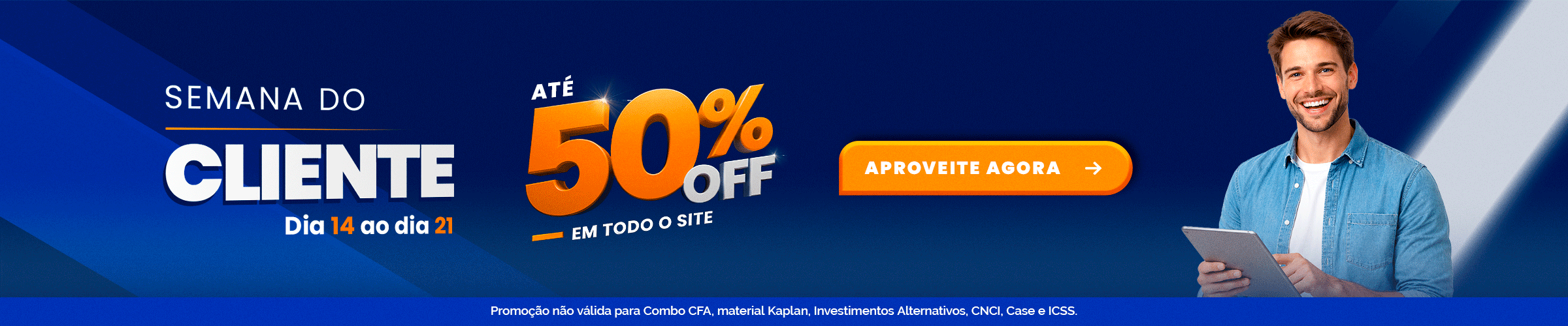 Banner promocional em tons de azul anunciando Semana do Cliente com até 50% de desconto em todo o site, à direita aparece um homem segurando um tablet.
