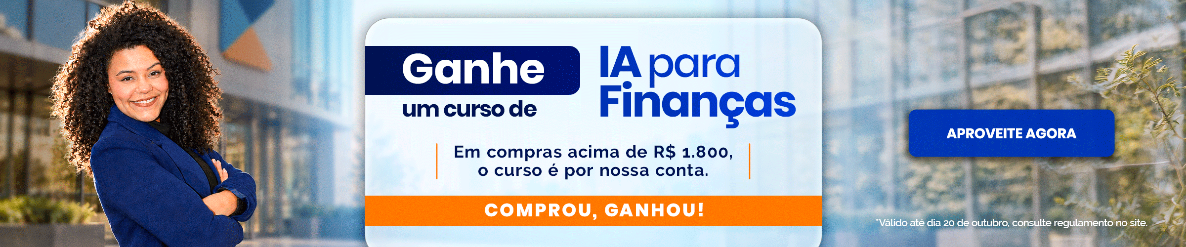 Banner promocional: mulher sorrindo à esquerda; mensagem 'Ganhe um curso de IA para Finanças', 'Comprou, ganhou!' e botão 'Aproveite agora'.